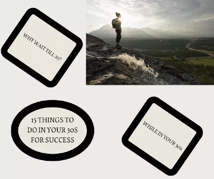 15 Things to Do when in Your 30s to be successful